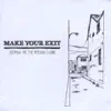 Make Your Exit - Remind Me the Reason I Came